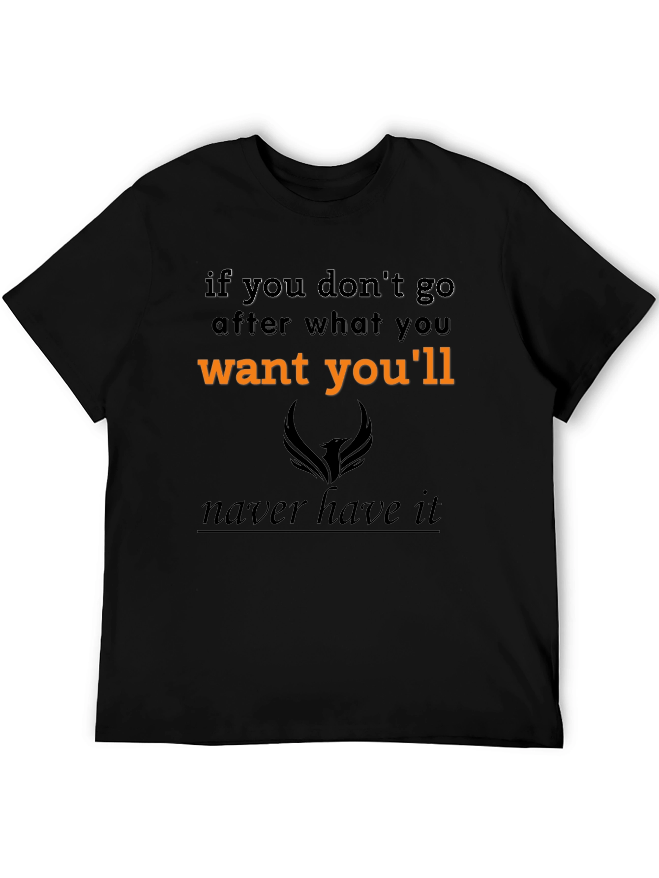 Motivational Graphic Tee - If You Dont Go...