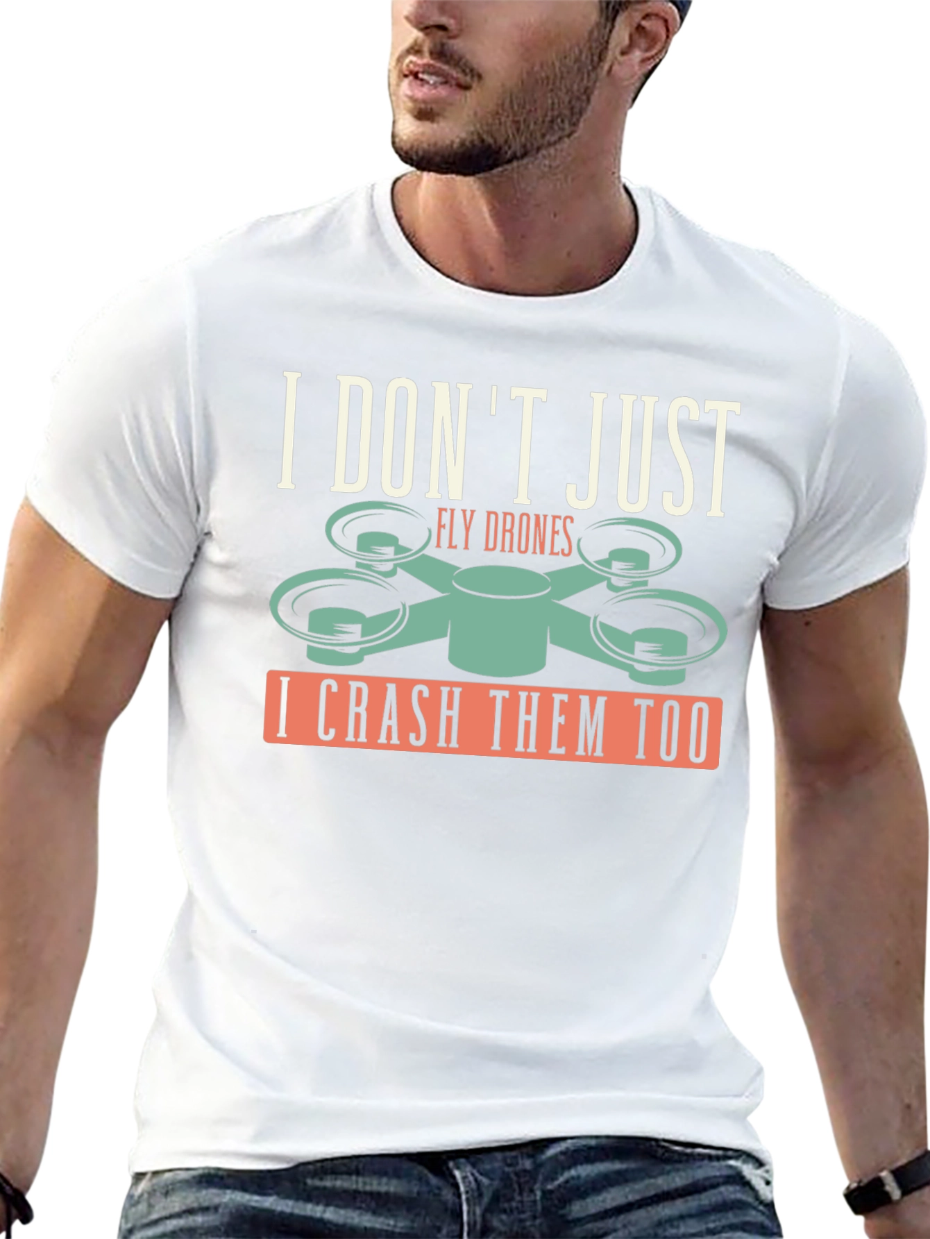 I Dont Just Fly Drones T-Shirt