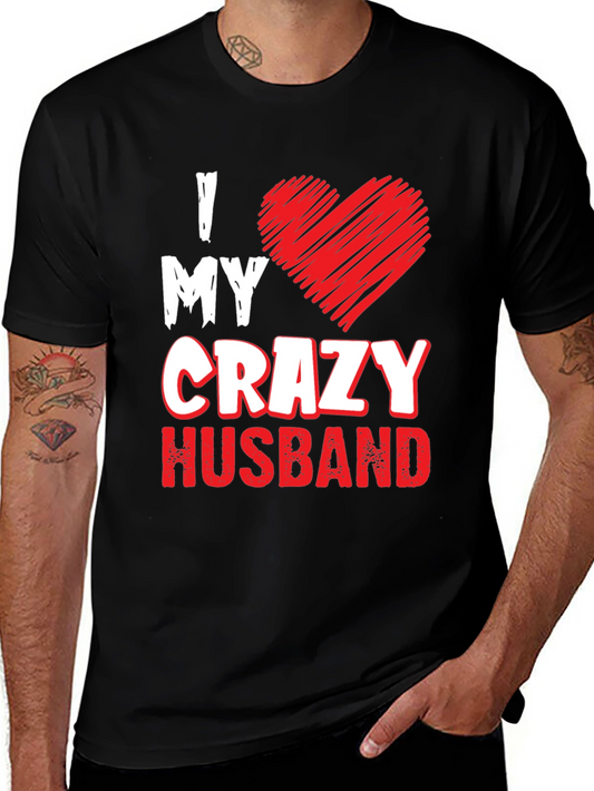 I Love My Crazy Husband T-Shirt Funny Husband Gift