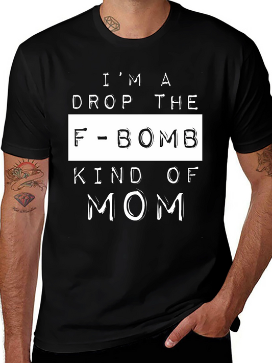 Im A Drop the F-Bomb Kind of Mom Graphic Tee