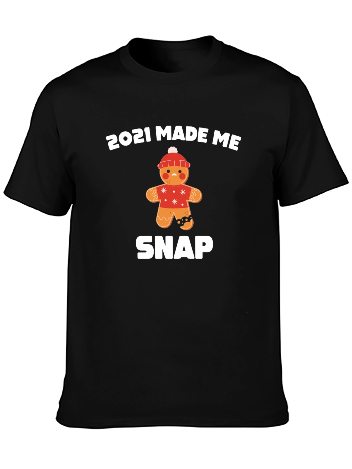 2021 Made Me Snap Gingerbread T-Shirt