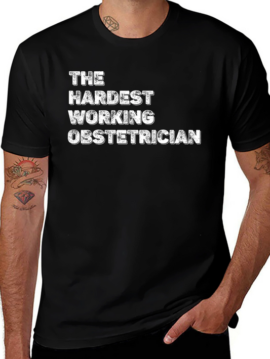 Hardest Working Obstetrician Black T-Shirt