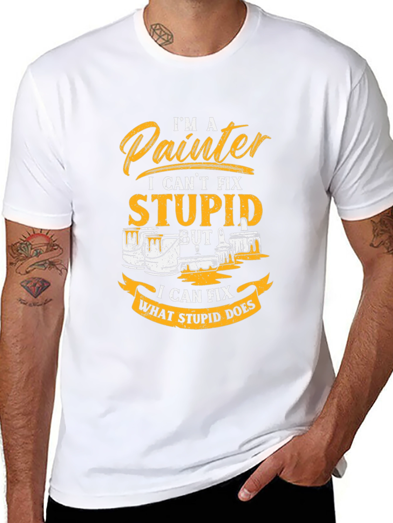 Painter T-Shirt - I Cant Fix Stupid