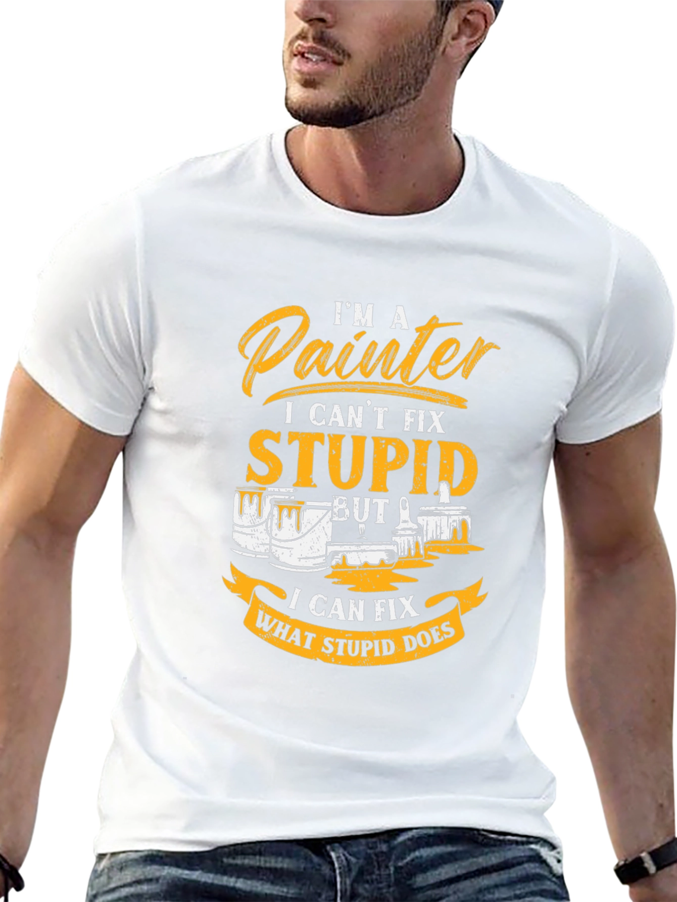 Painter T-Shirt - I Cant Fix Stupid
