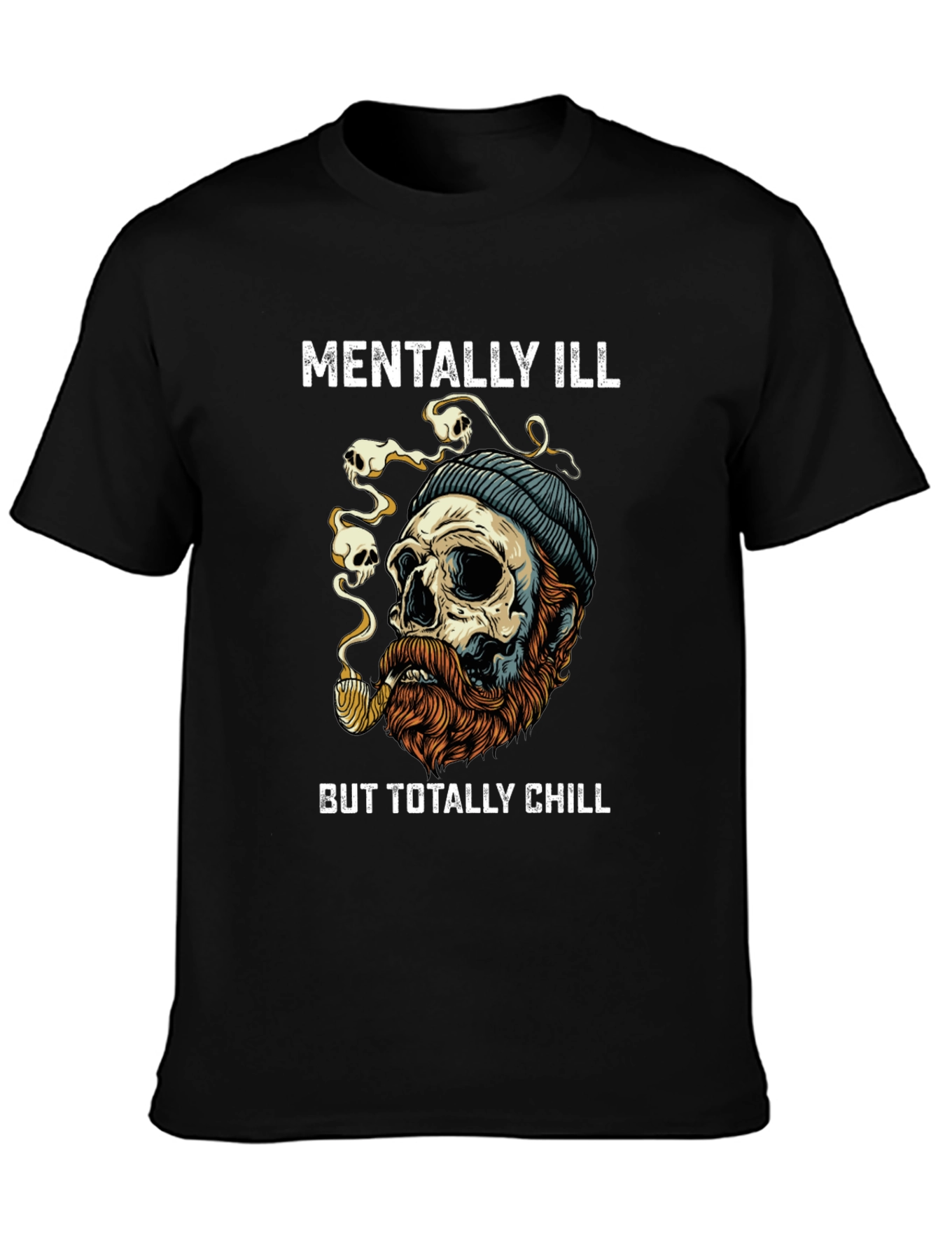 Mentally Ill But Totally Chill Graphic T-Shirt