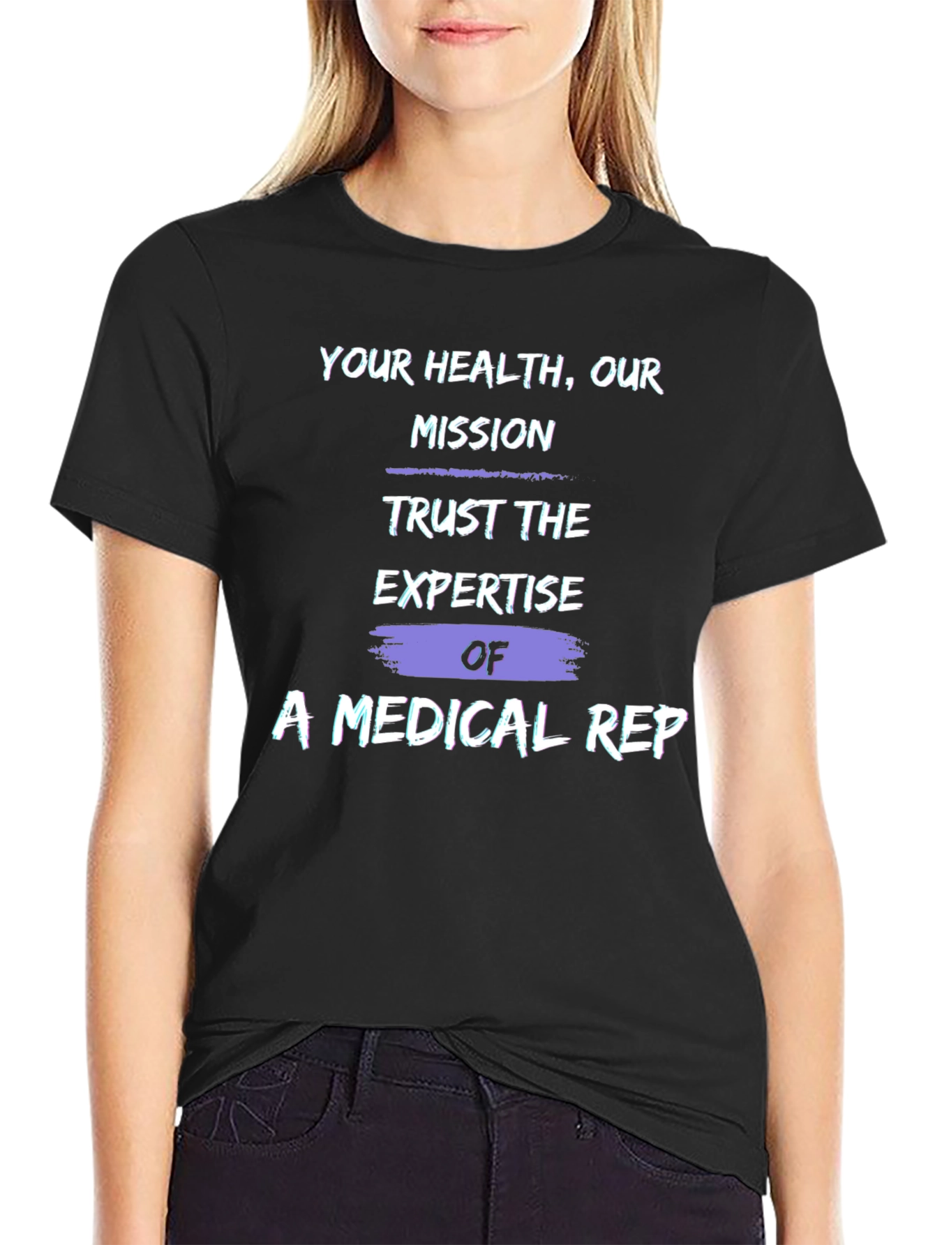 Medical Rep T-Shirt: Your Health Our Mission