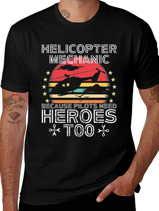 Helicopter Mechanic T-Shirt Pilots Need Heroes Too!