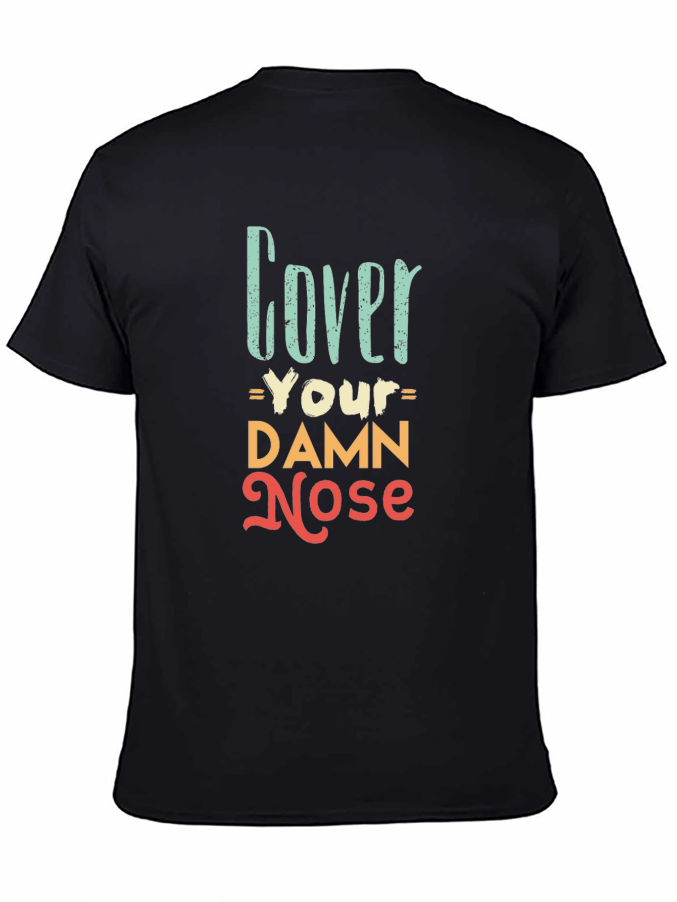 Cover Your Damn Nose Graphic Tee - Black