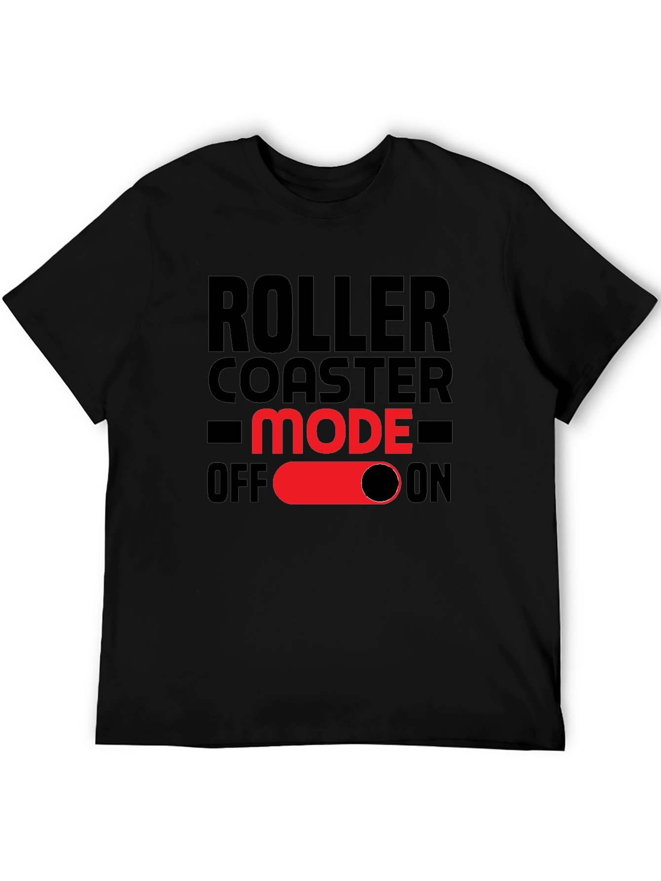 Roller Coaster Mode On T-Shirt - Fun Graphic Tee