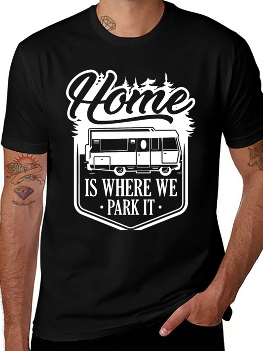 Home is Where We Park It T-Shirt