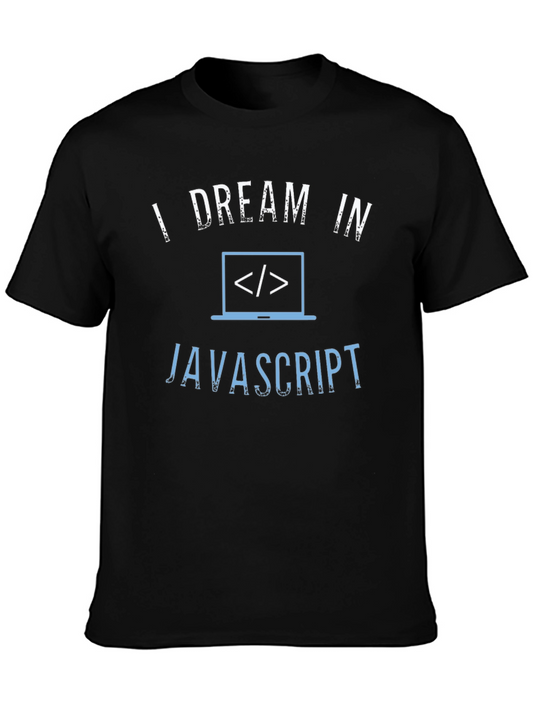 I Dream in Javascript T-Shirt - Coder Apparel