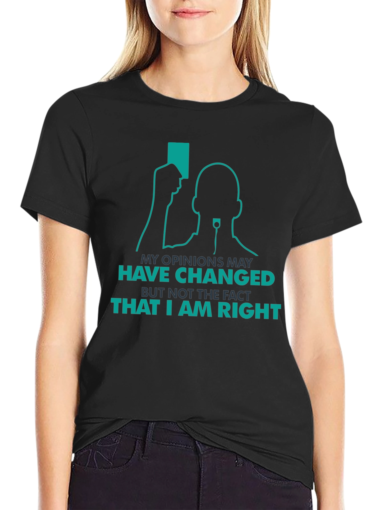 Humorous Opinionated T-Shirt - Always Right!