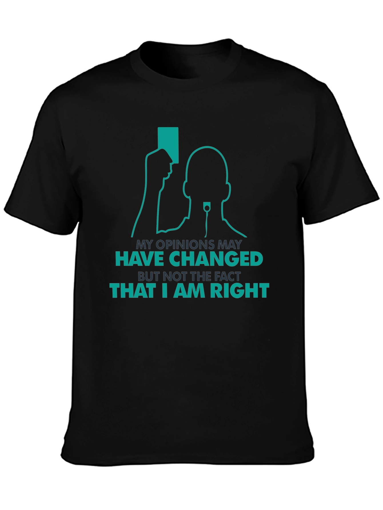 Humorous Opinionated T-Shirt - Always Right!