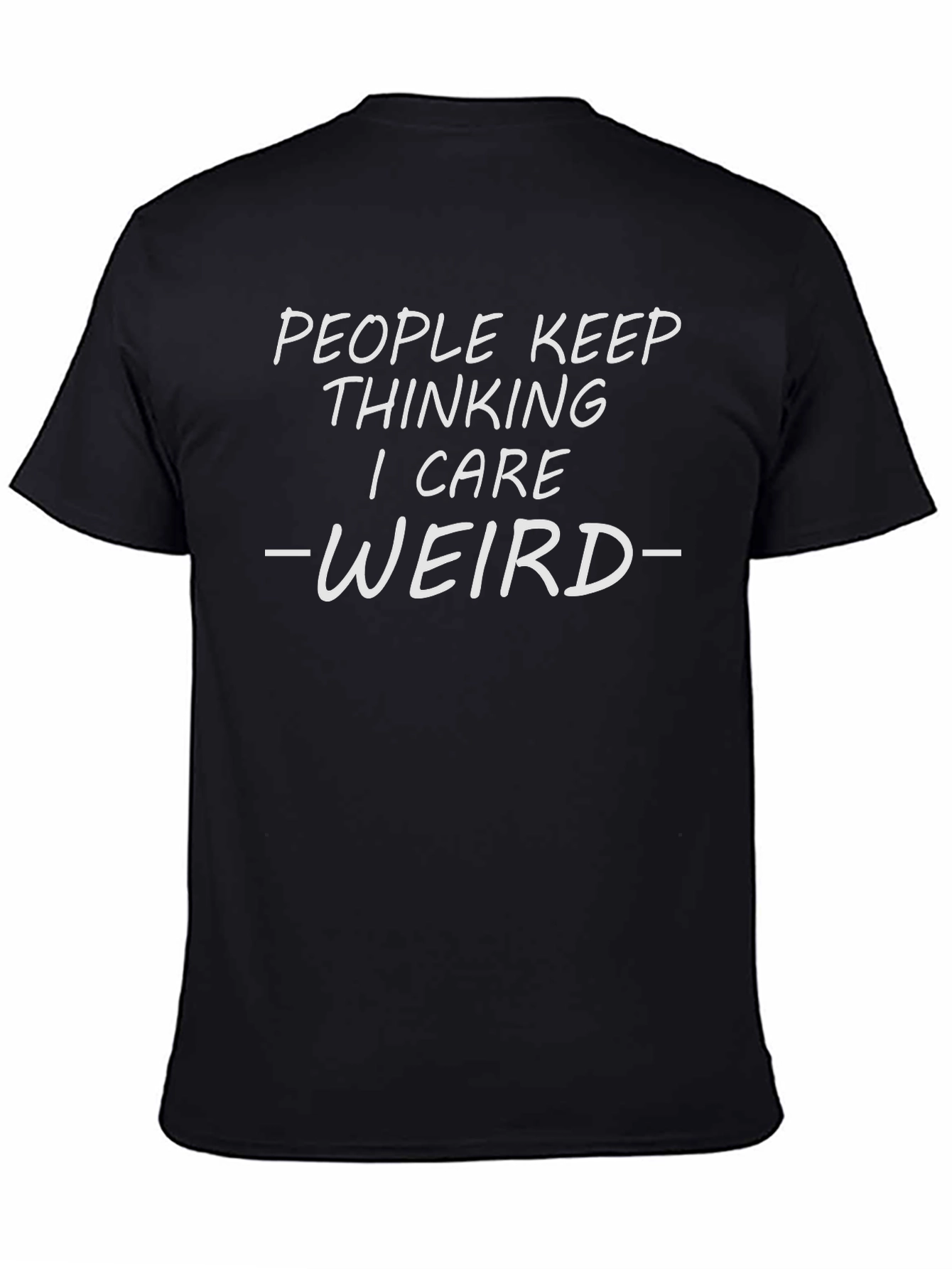 Funny People Keep Thinking I Care Weird Graphic Tee