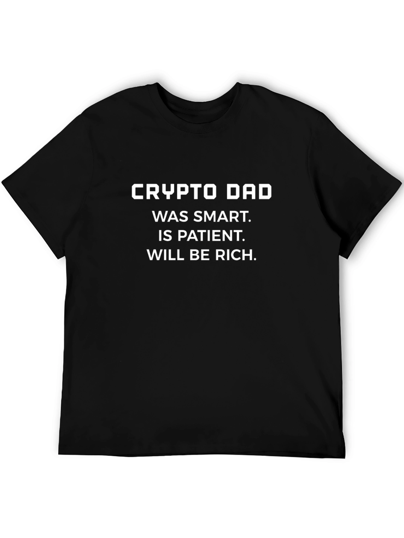 Crypto Dad T-Shirt - Smart Patient Rich!