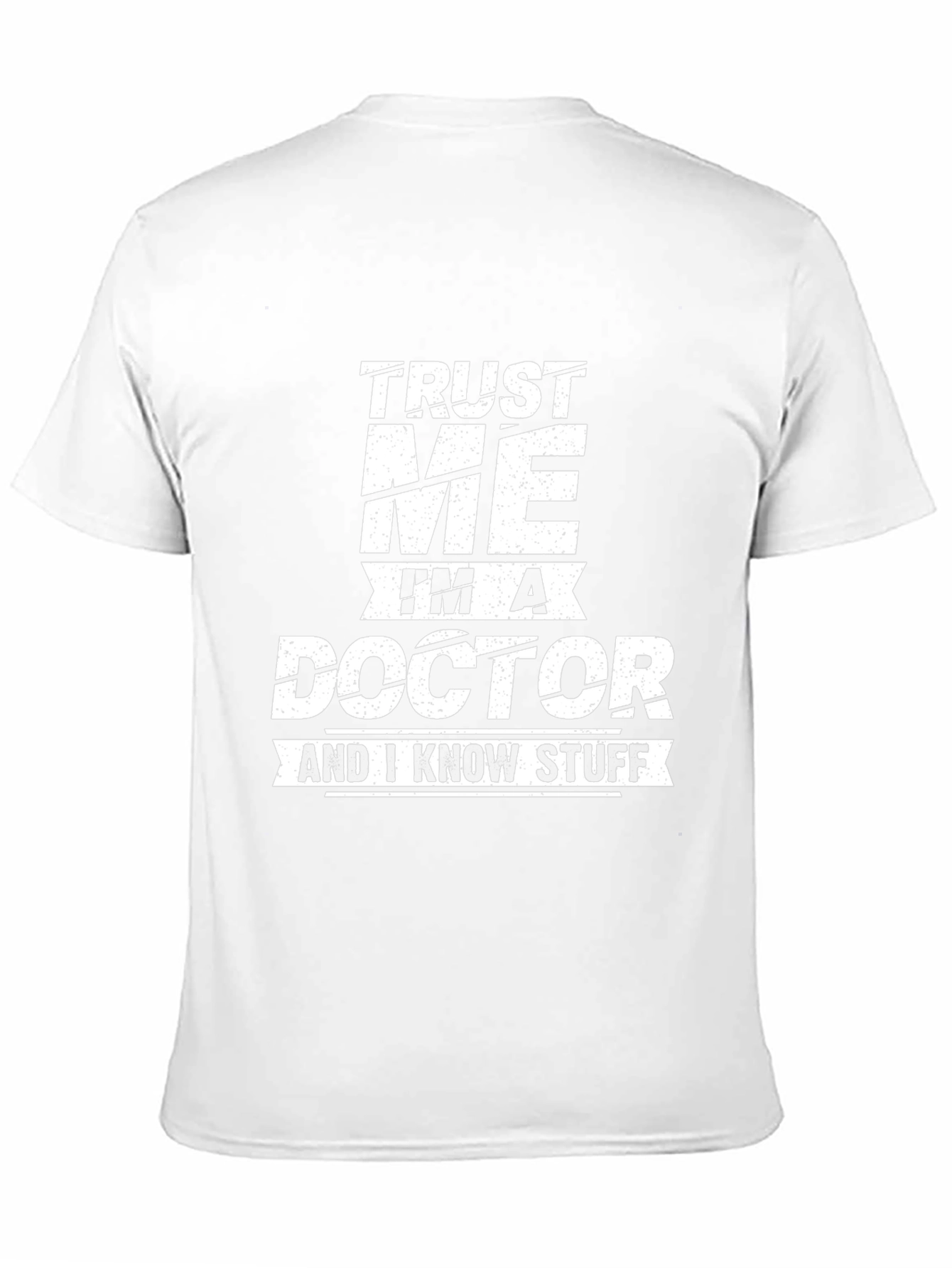 Trust Me Im A Doctor Graphic Tee