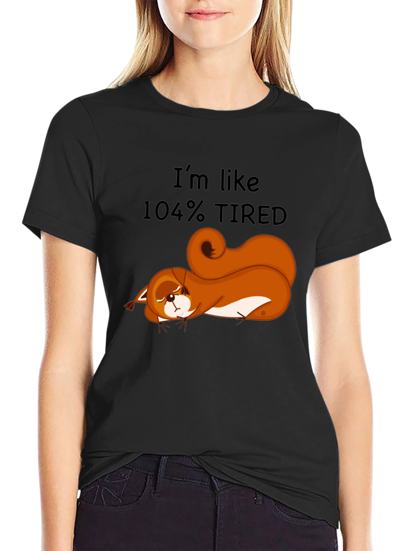 Im Like 104% Tired Squirrel Graphic Tee