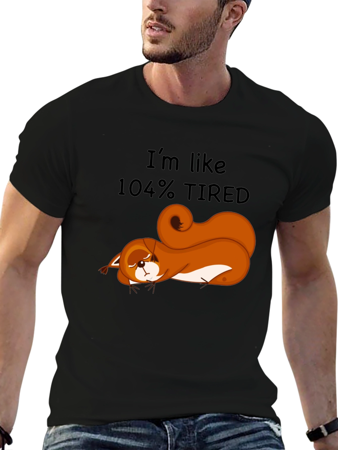 Im Like 104% Tired Squirrel Graphic Tee