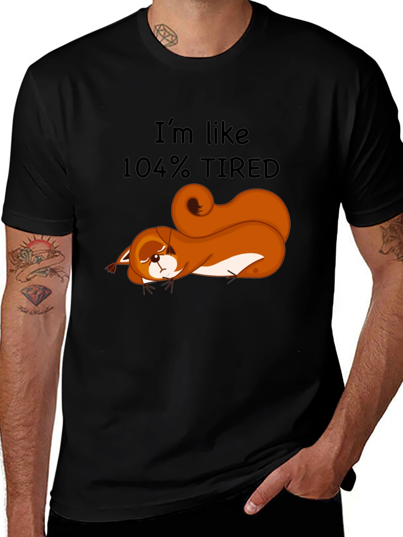 Im Like 104% Tired Squirrel Graphic Tee