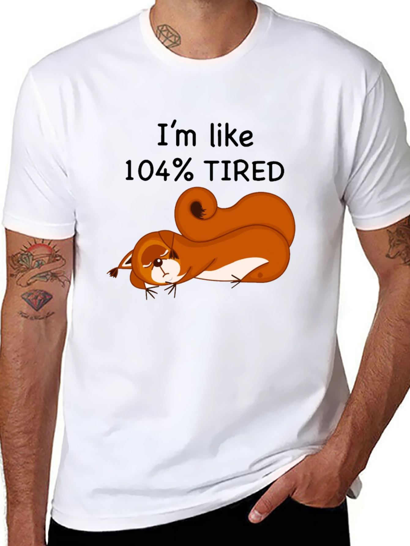 Im Like 104% Tired Squirrel Graphic Tee
