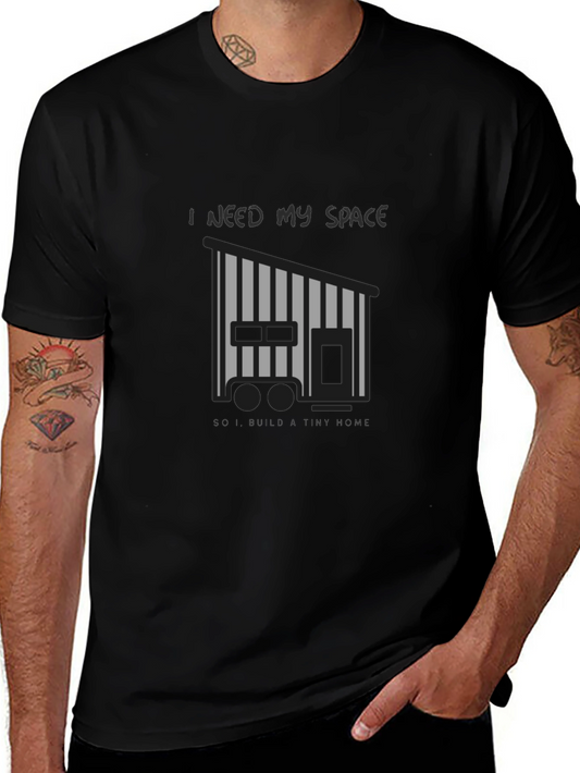 I Need My Space Tiny Home Black T-Shirt