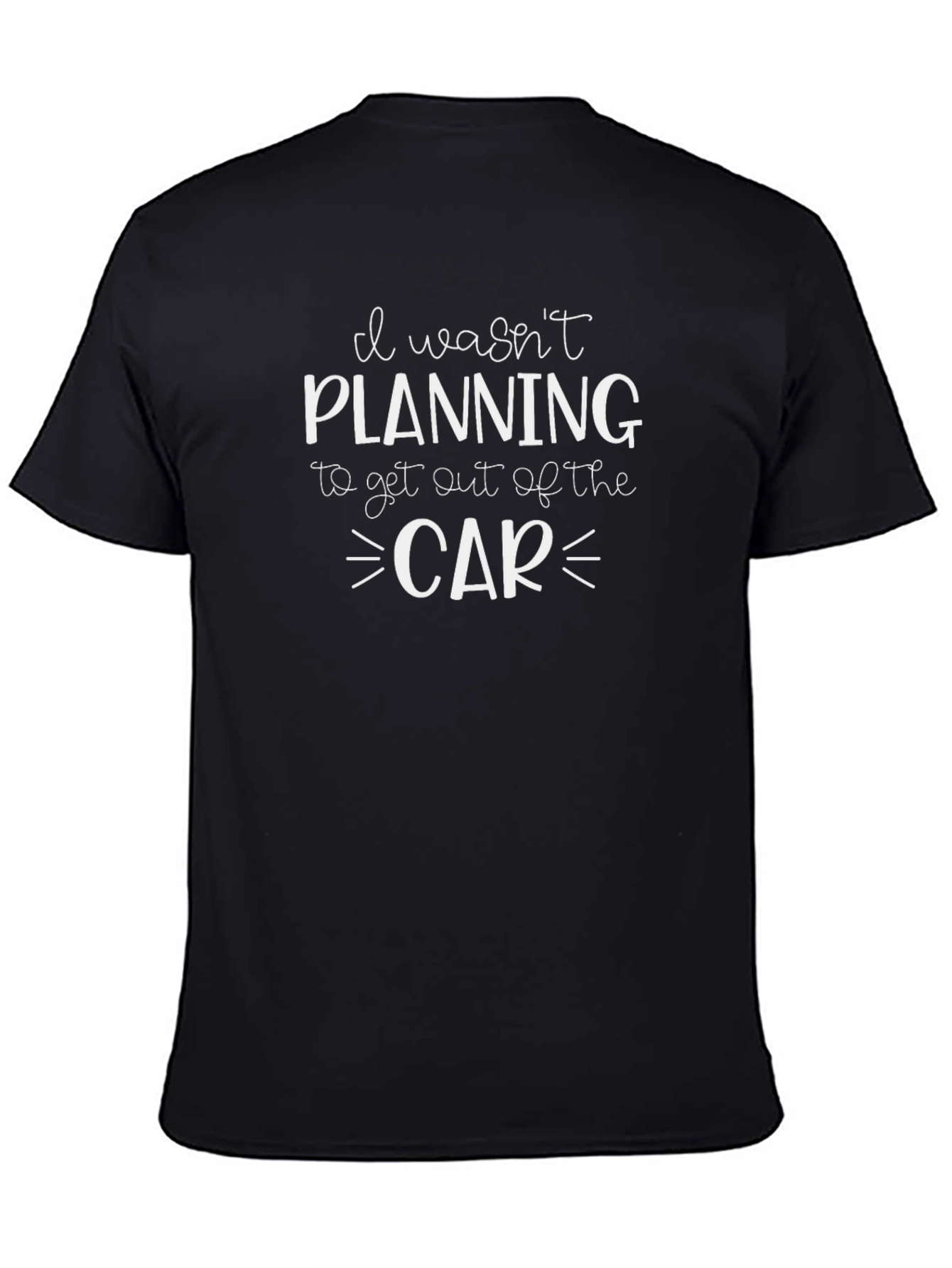 Funny I Wasnt Planning Black T-Shirt
