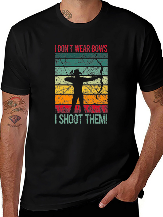 I Dont Wear Bows I Shoot Them T-Shirt