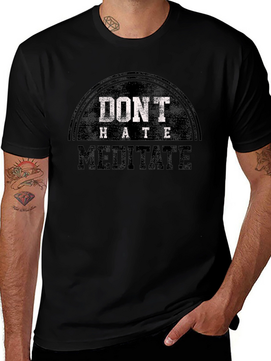 Dont Hate Meditate Graphic Tee - Casual Black T-Shirt