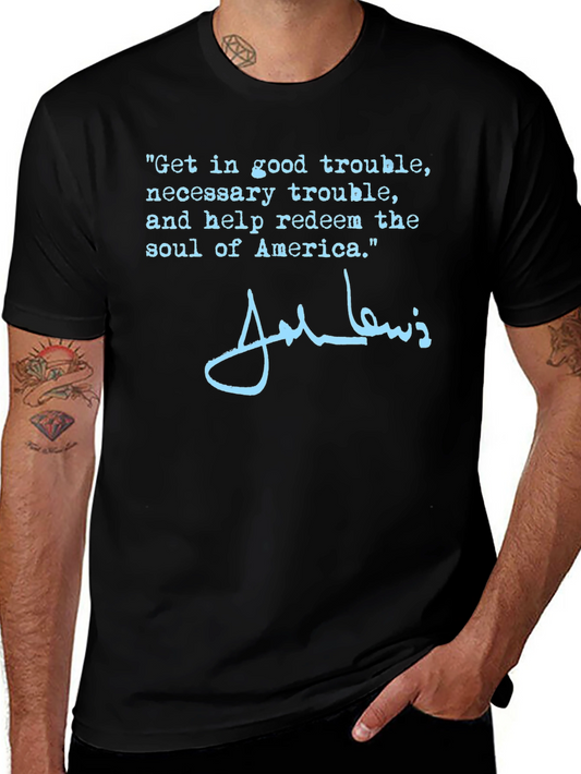 Get in Good Trouble T-Shirt - John Lewis Quote Tee