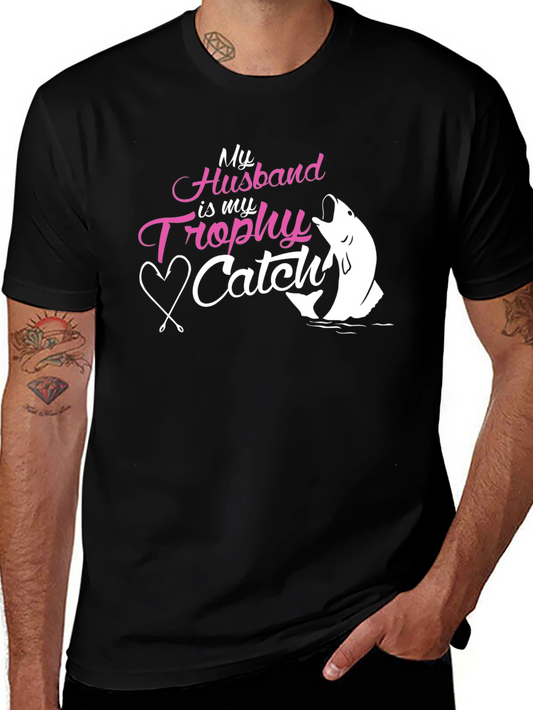 Husband Trophy Catch Tee - Fishing Gift