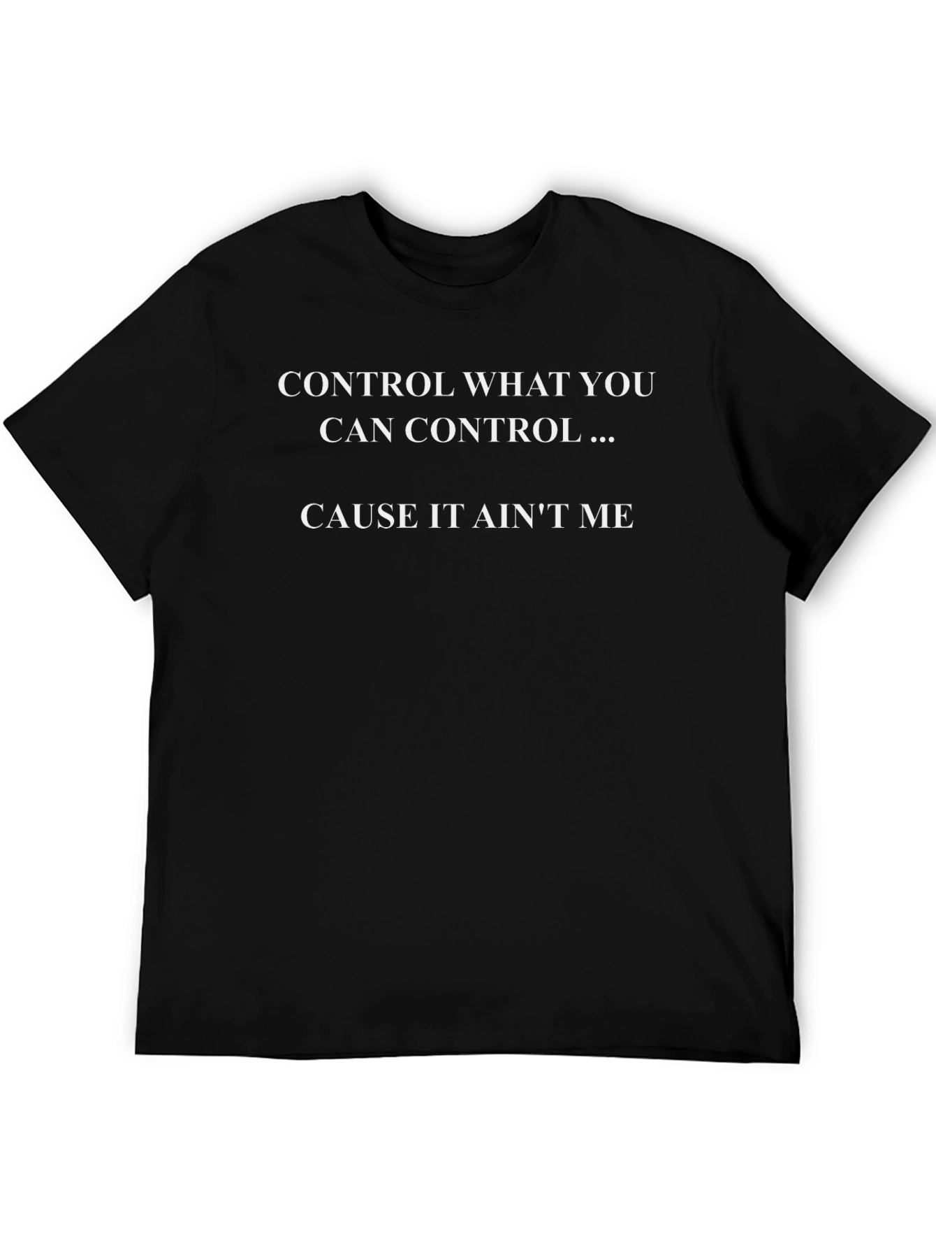 Control What You Can Tee - Black Casual T-Shirt