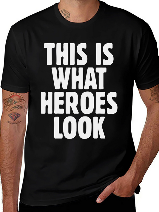 Hero T-Shirt - This Is What Heroes Look Like