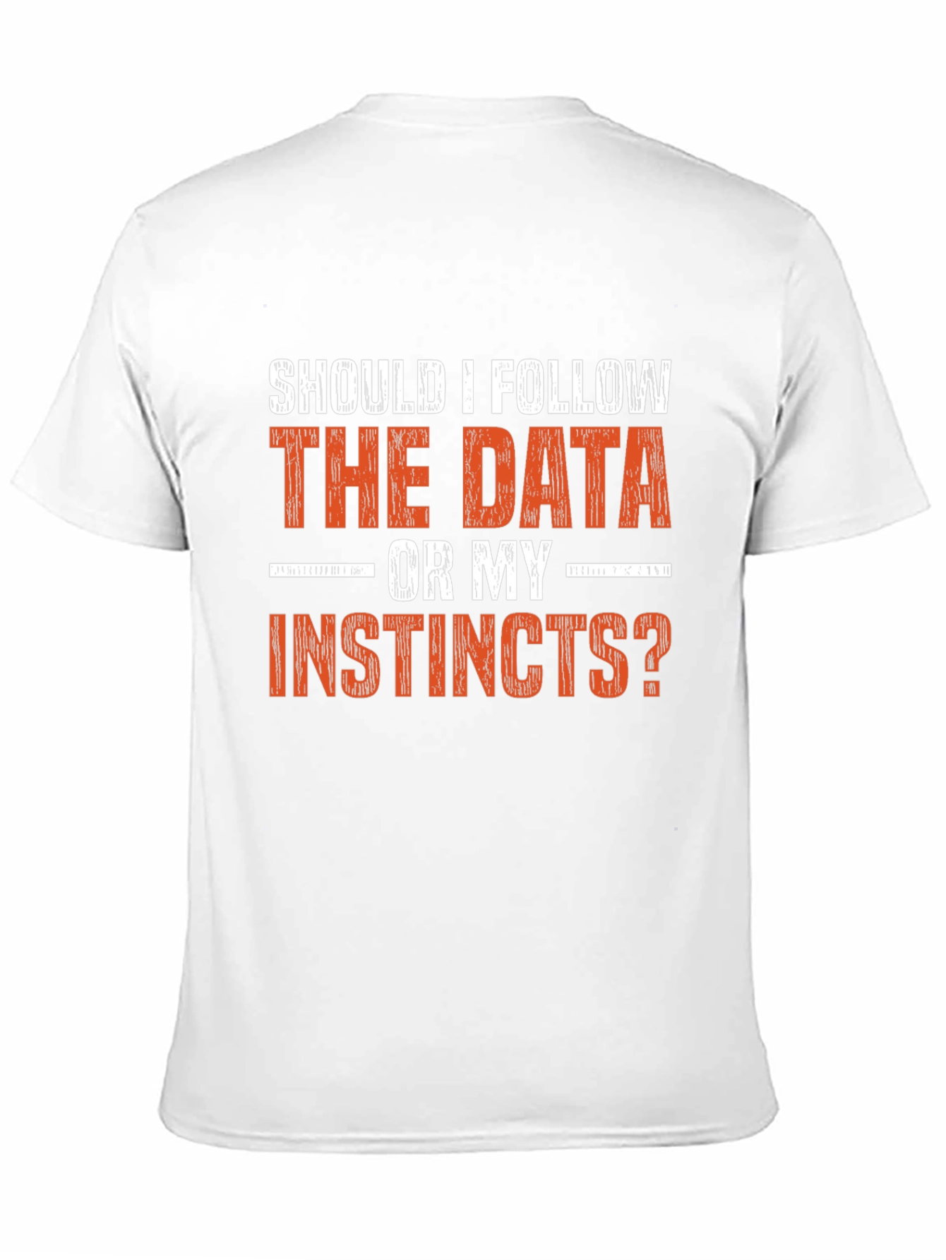 Data vs. Instincts Graphic Tee - Decision Maker Shirt