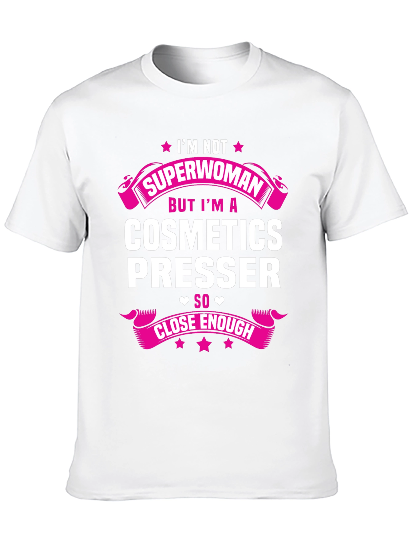 Cosmetics Presser T-Shirt - Superwoman Funny Gift Tee