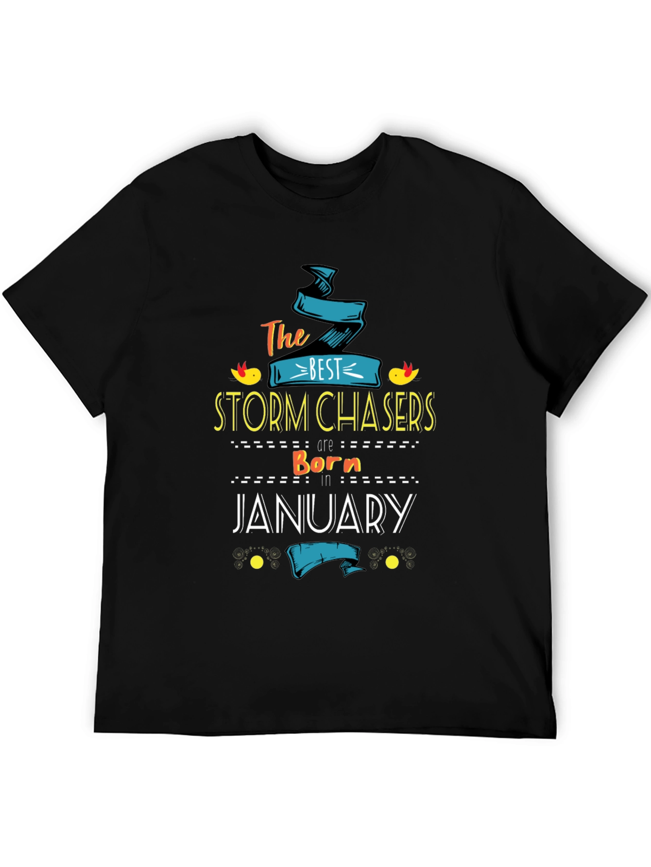 Storm Chasers Born in January T-Shirt