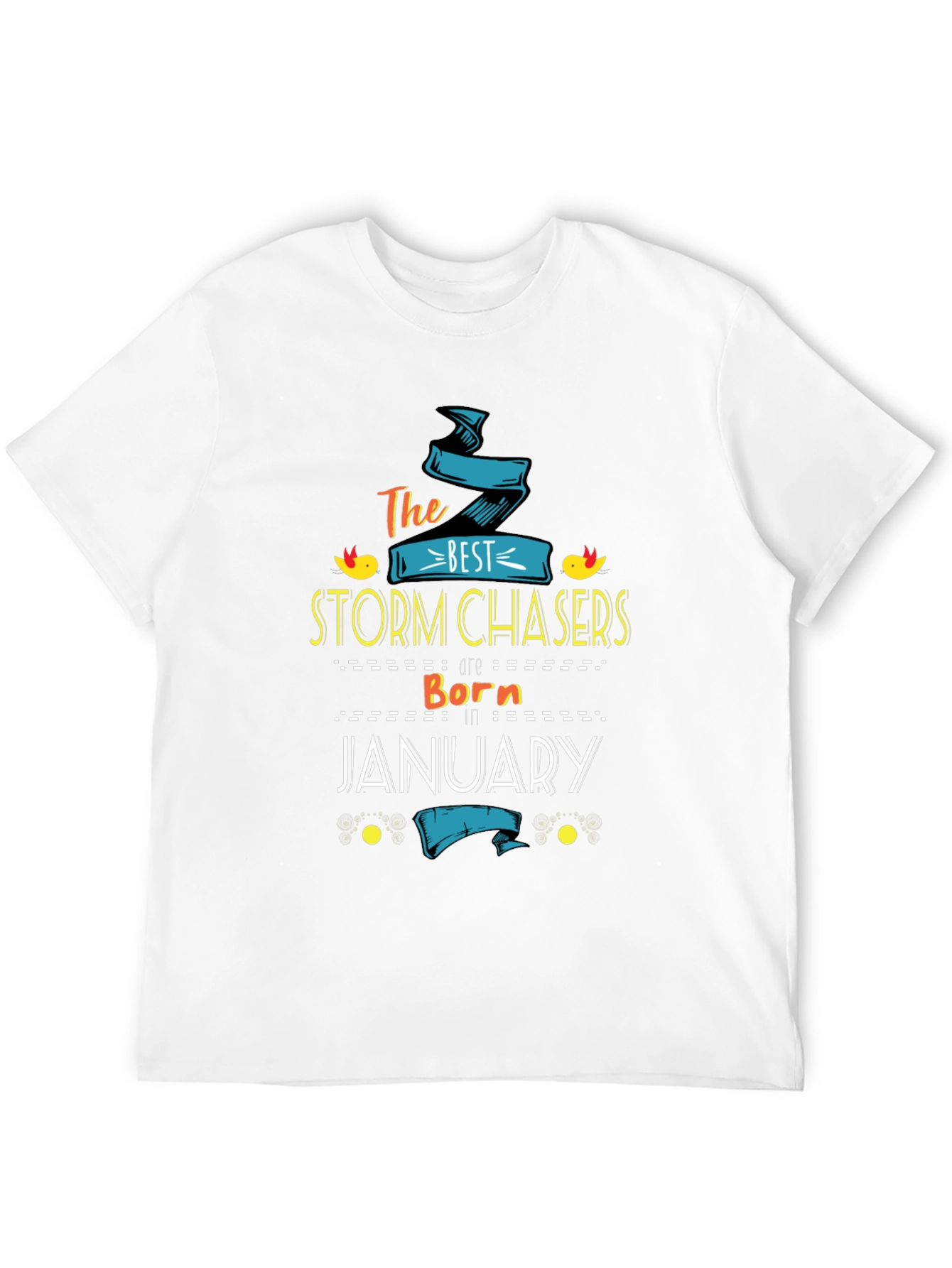 Storm Chasers Born in January T-Shirt