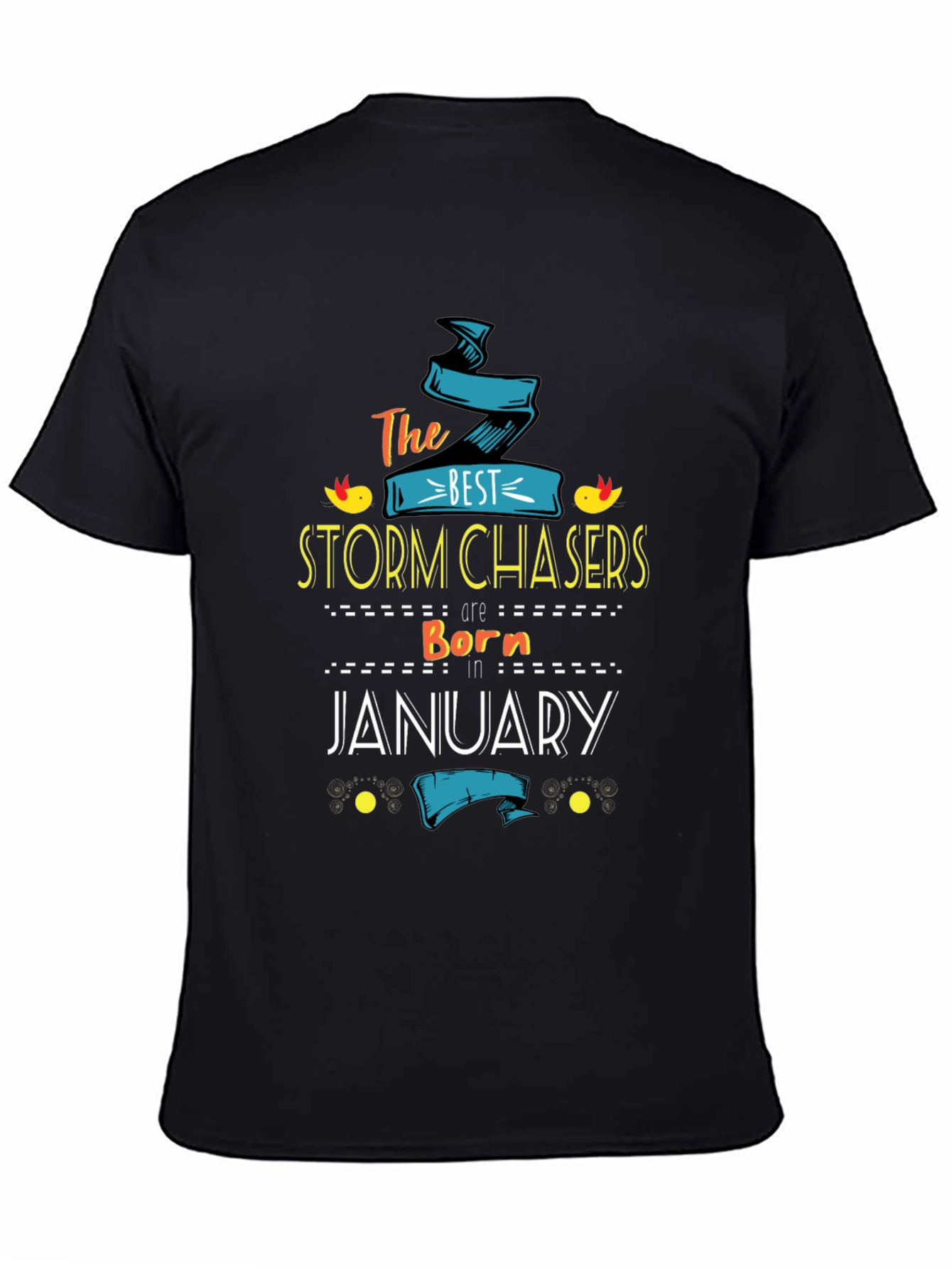 Storm Chasers Born in January T-Shirt