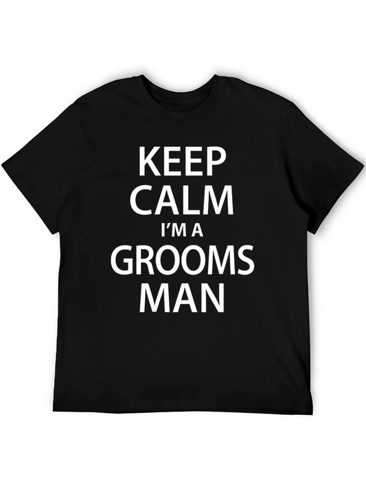 Groomsman T-Shirt - Keep Calm Im A Grooms Man