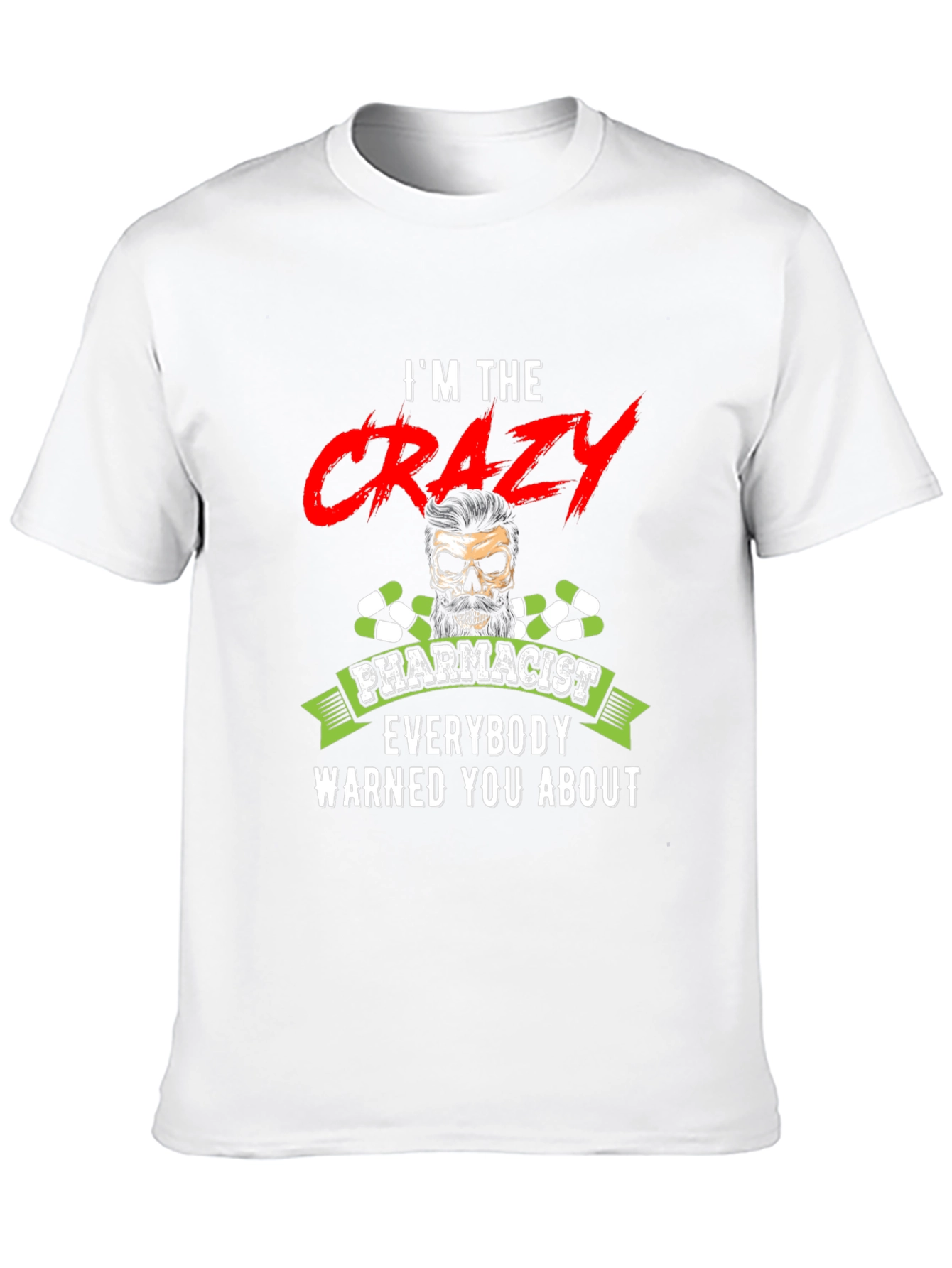 Crazy Pharmacist Graphic T-Shirt