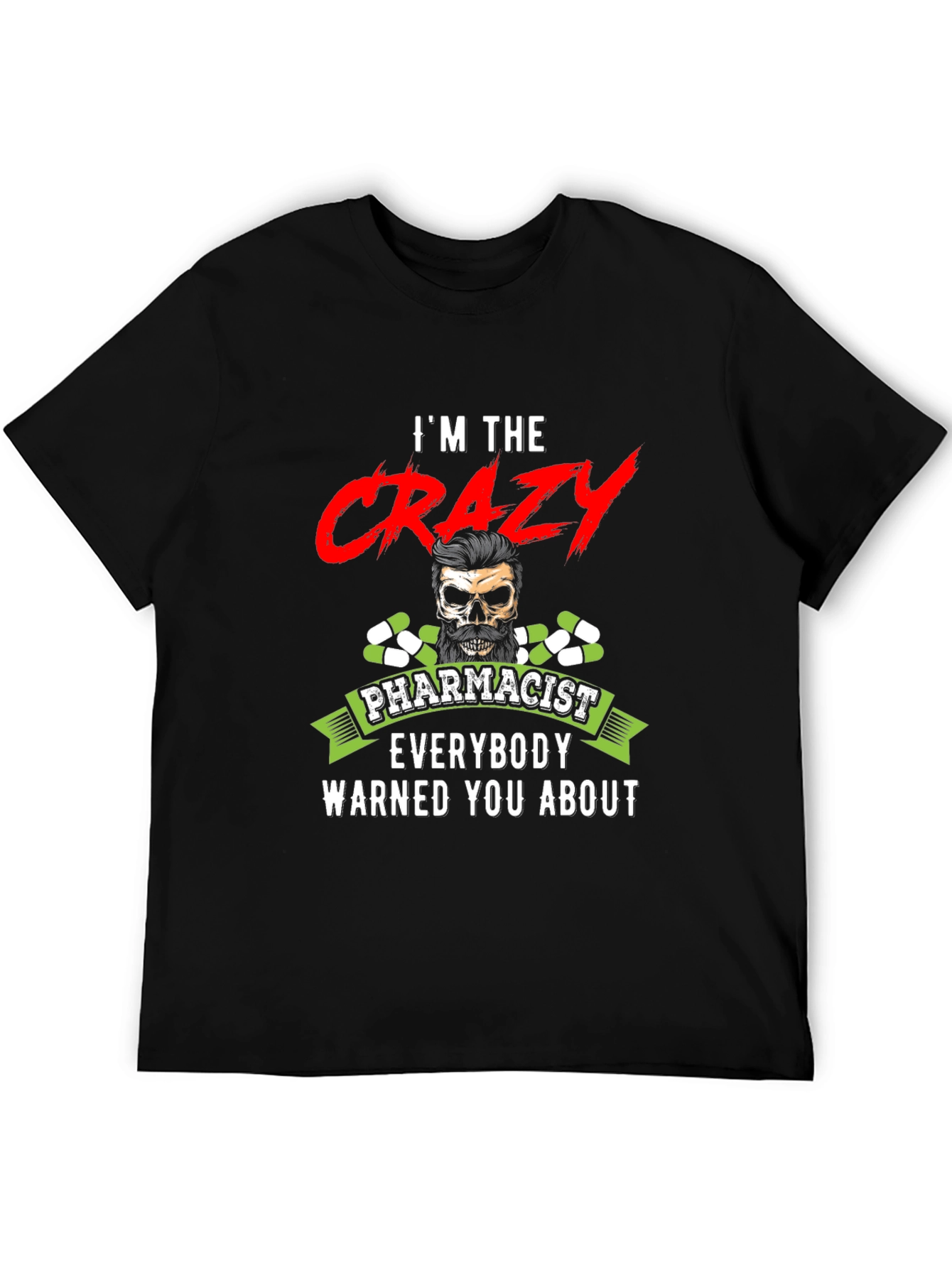 Crazy Pharmacist Graphic T-Shirt