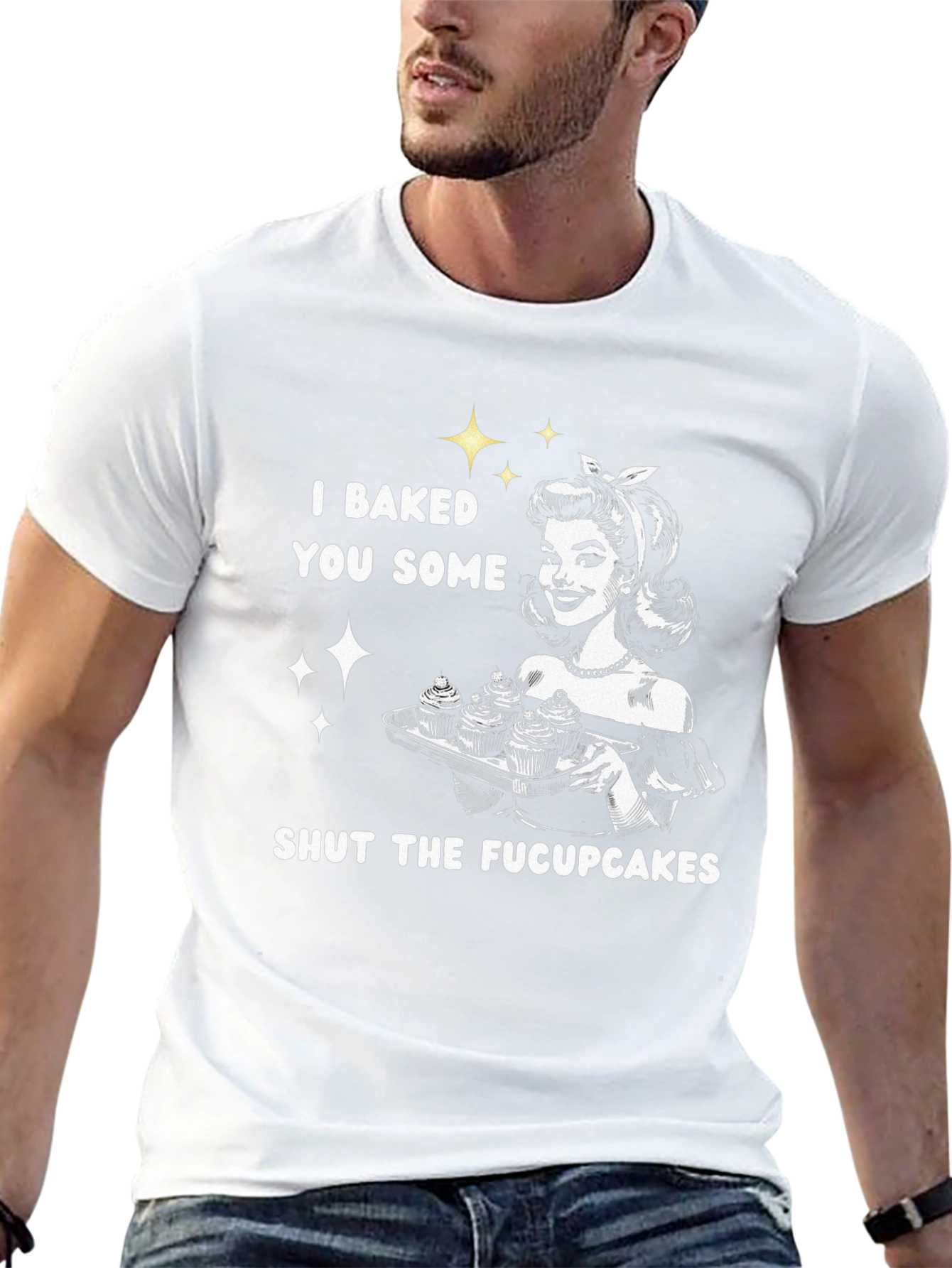I Baked You Some Fucupcakes Graphic Tee