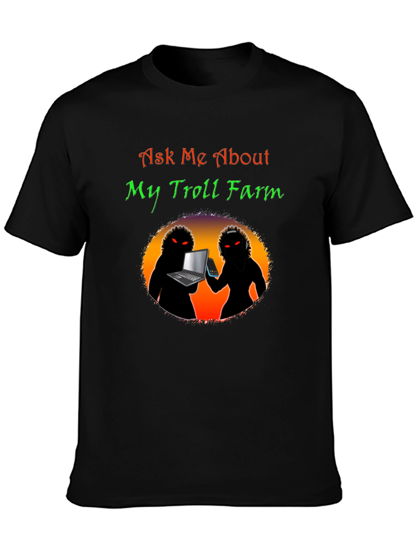 Ask Me About My Troll Farm Black T-Shirt