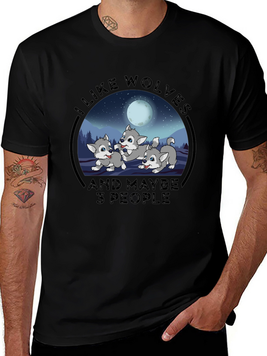 Wolf Lover T-Shirt: I Like Wolves And Maybe 3 People