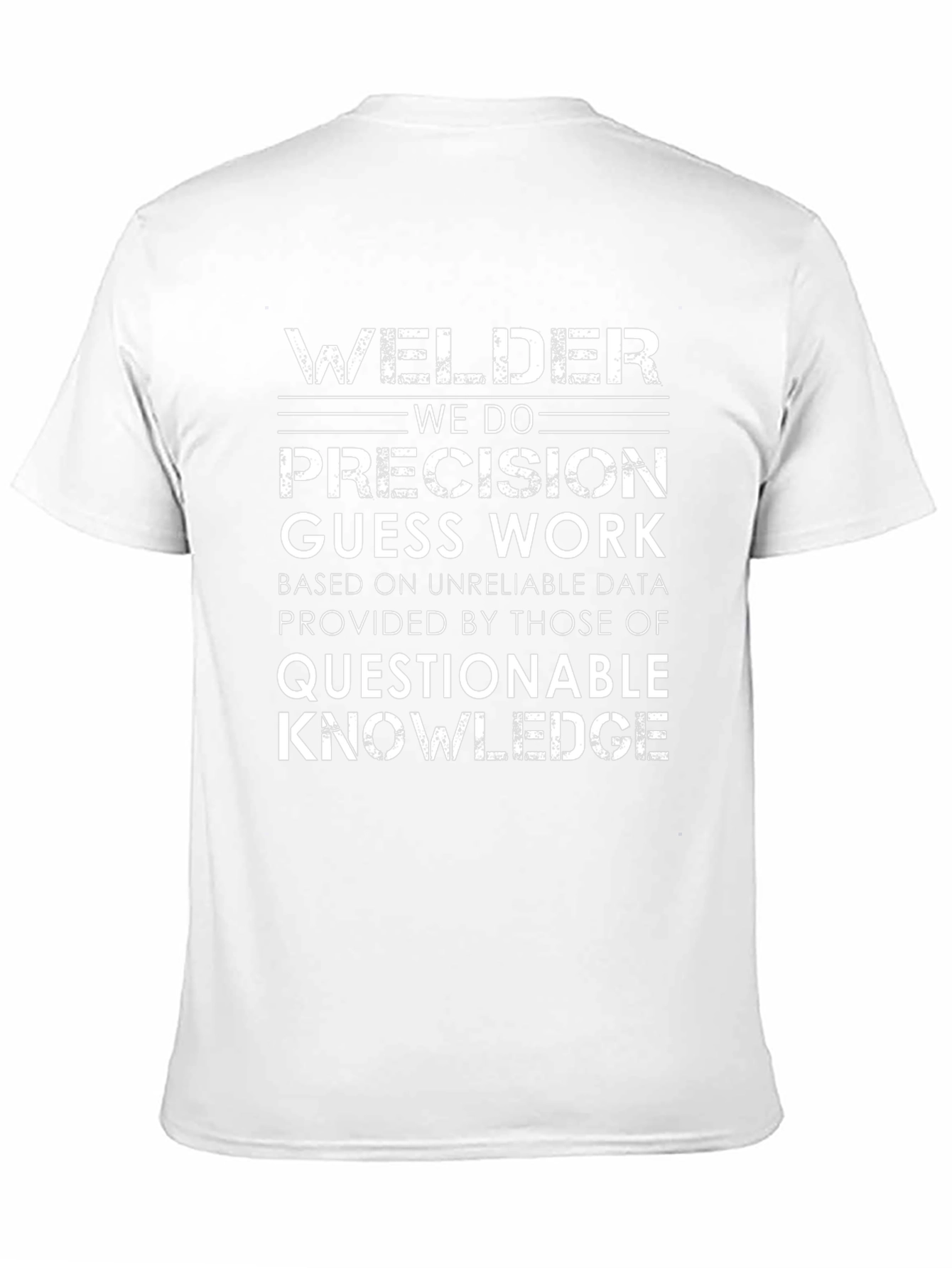 Welder Precision Guess Work Graphic Tee