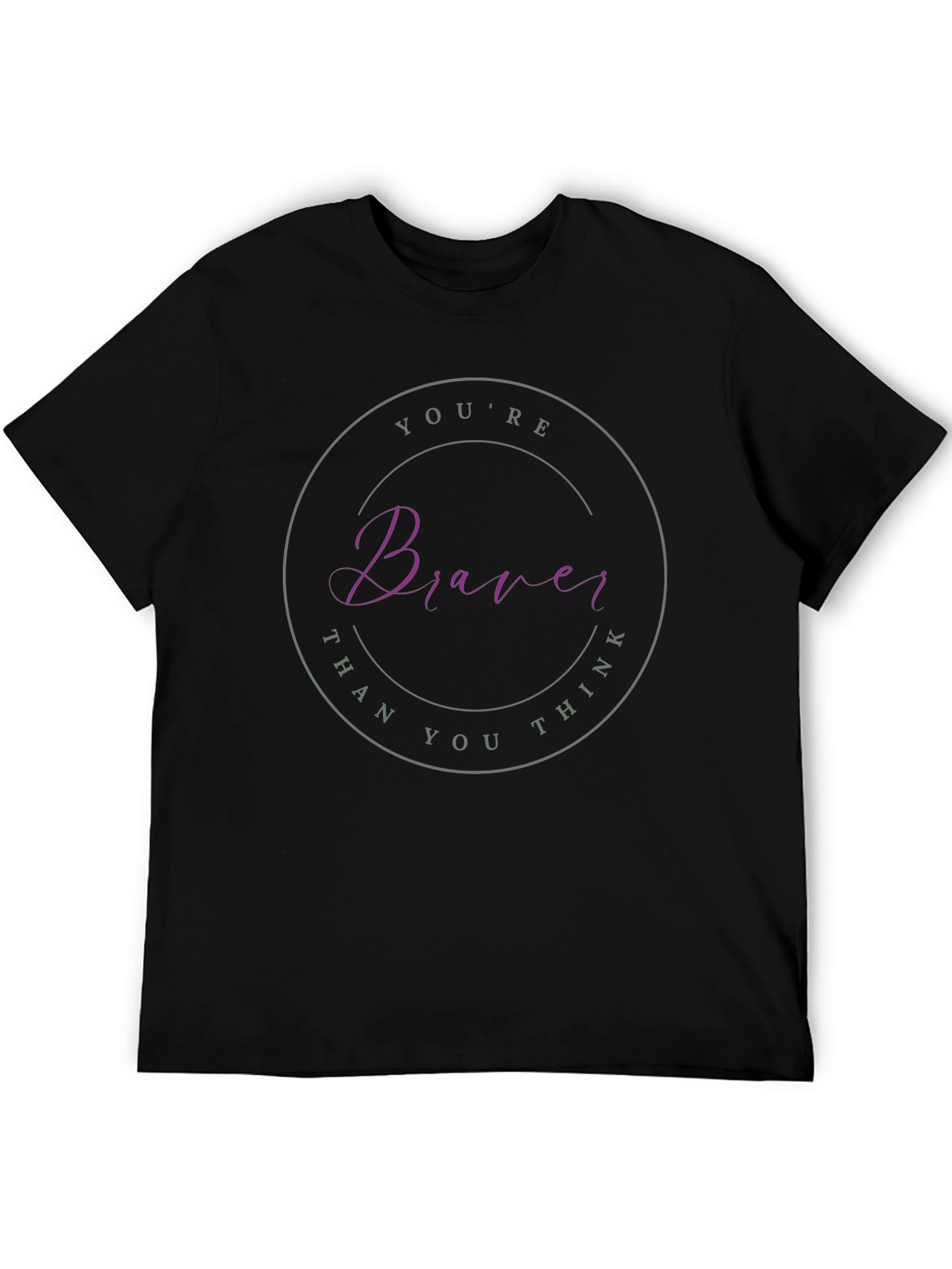 Youre Braver T-Shirt - Motivational Graphic Tee