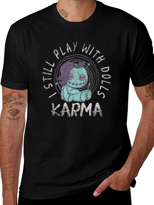 I Still Play With Dolls Karma Graphic T-Shirt