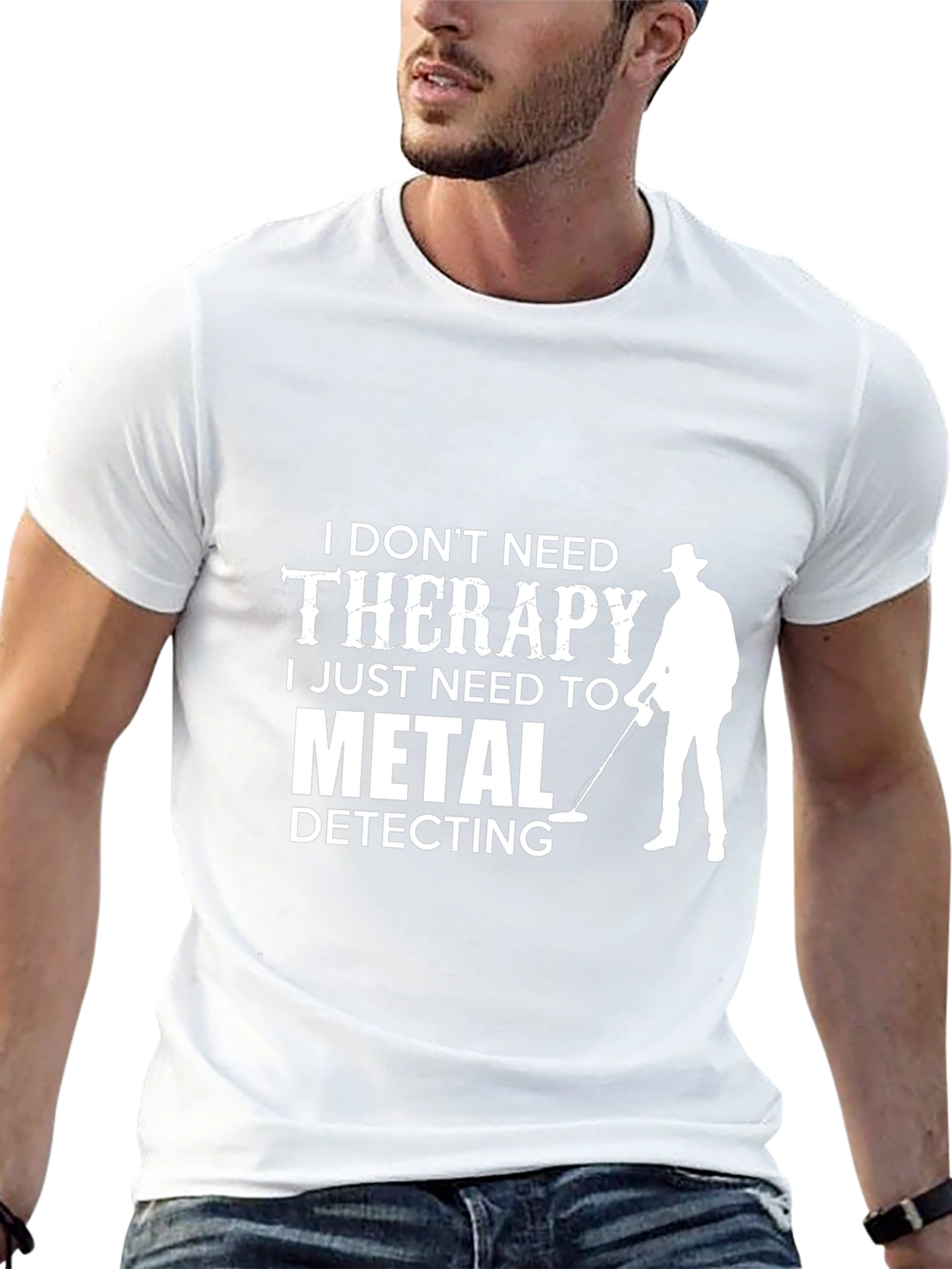 Metal Detecting T-Shirt: I Dont Need Therapy