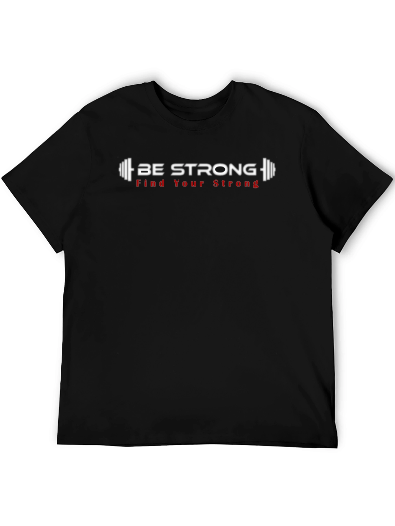 Be Strong Graphic T-Shirt - Motivational Fitness Tee