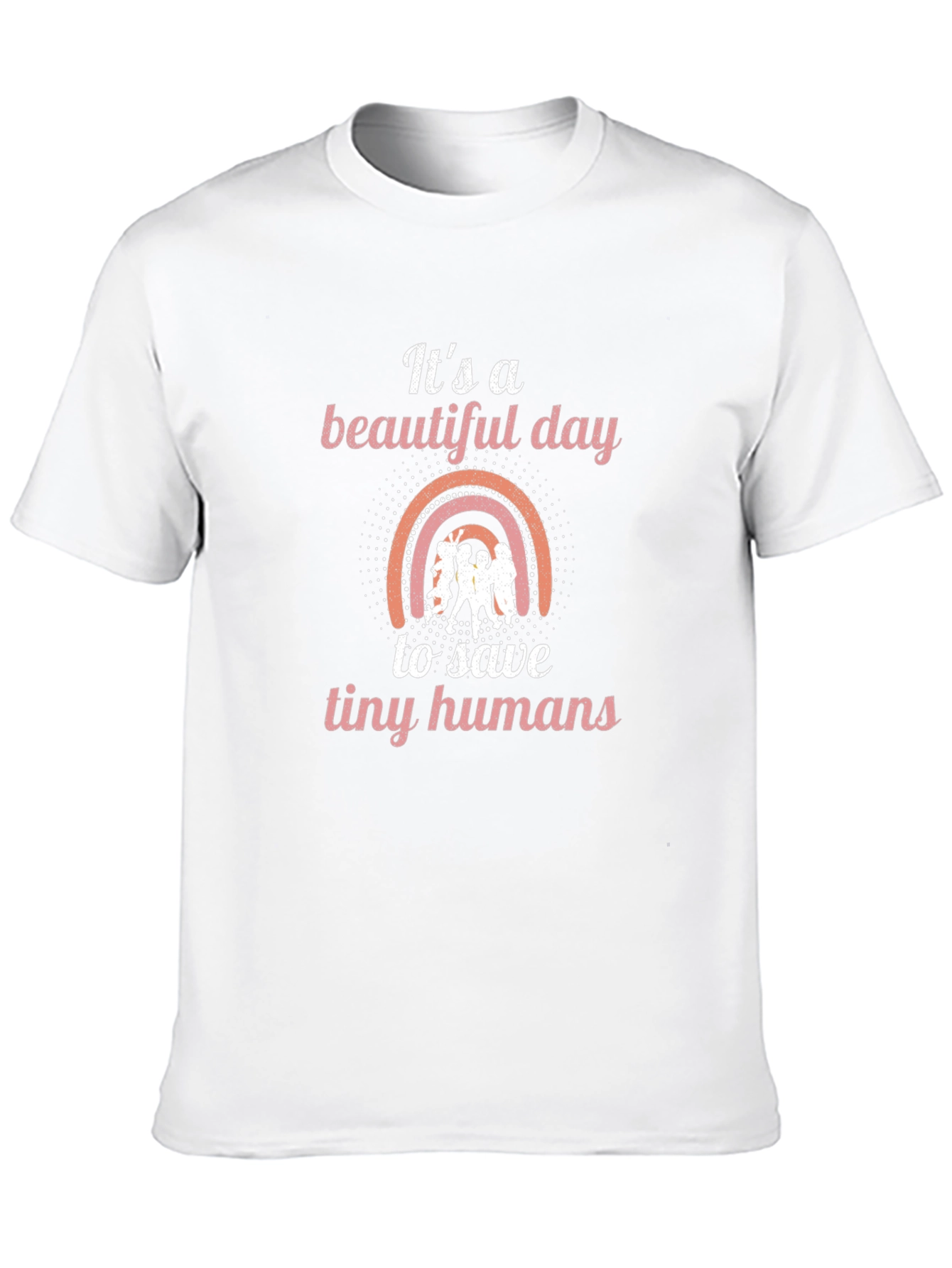 Beautiful Day to Save Tiny Humans Graphic Tee