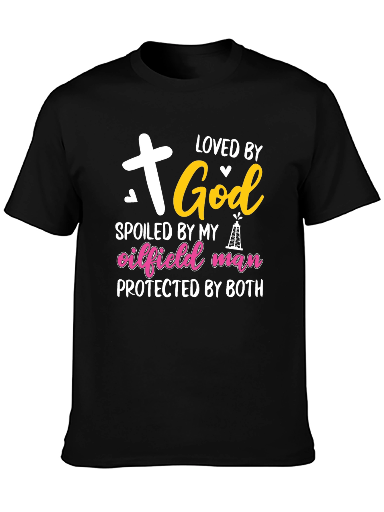Loved by God Oilfield Man Tee